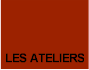 Les ateliers