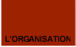 L'organisation